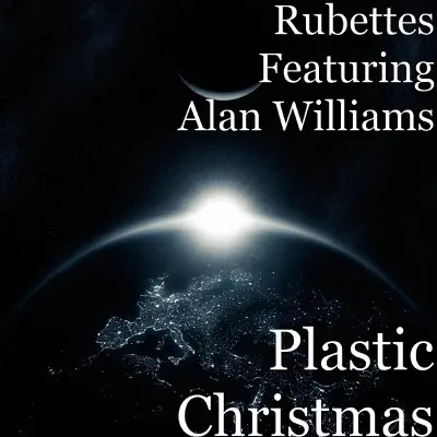 Plastic Christmas (feat. Alan Williams) - Single - Rubettes Plastic Christmas (feat. Alan Williams) - Single - Rubettes