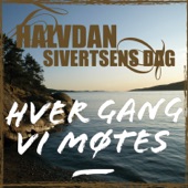 Hver gang vi møtes - Halvdan Sivertsens dag - EP artwork