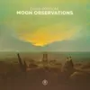 Moon Observations album lyrics, reviews, download