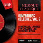 Ouvertures célèbres, vol. 2 (Mono Version) - André Rieu Sr., Limburgs Symfonie Orkest & Het Promenade Orkest