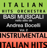 Basi Musicale Nello Stilo dei Andrea Bocelli (Instrumental Karaoke Tracks) Vol. 2 - Italian Hits Orchestra