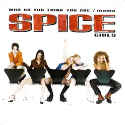 Mama / Who Do You Think You Are - Single - Spice Girls