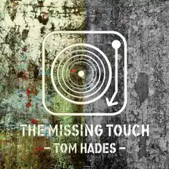 The Missing Touch by Tom Hades album reviews, ratings, credits