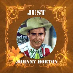 Just Johnny Horton - Johnny Horton