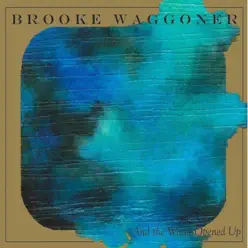 And the World Opened Up (Live) - EP - Brooke Waggoner