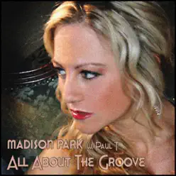 All About the Groove - EP - Madison Park