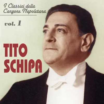 I classici della canzone napoletana - Vol. 1 - Tito Schipa