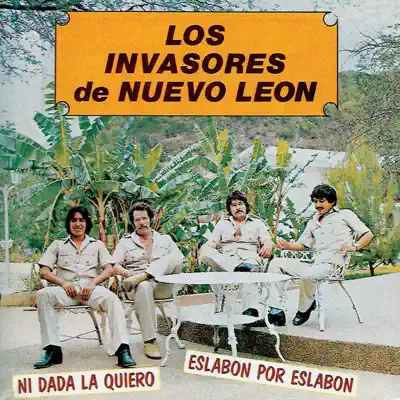 Ni Dada la Quiero - Los Invasores de Nuevo León