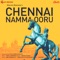 Chennai Namma Ooru (feat. Mervin Solomon) - Vivek & Jeshwanth lyrics