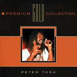 Peter Tosh: Premium Gold Collection - Peter Tosh