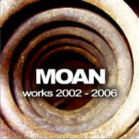 MOAN - Works 2002-2006 artwork