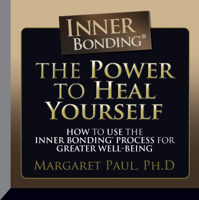 Margaret Paul - The Power to Heal Yourself: How to Use the Inner Bonding® Process for Greater Well-Being artwork