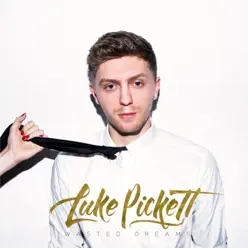Wasted Dreams - Single - Luke Pickett Wasted Dreams - Single - Luke Pickett