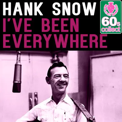 I've Been Everywhere (Remastered) - Single - Hank Snow