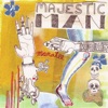 Majestic Man - Swine Flu
