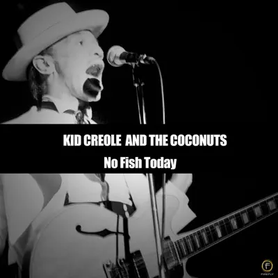 No Fish Today - Kid Creole & the Coconuts