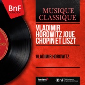 Vladimir Horowitz joue Chopin et Liszt (Mono Version) artwork