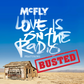 Love Is On the Radio (McBusted Mix) [feat. Busted] - McFly