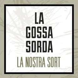 La Nostra Sort - Single - La gossa sorda