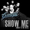 Show Me (What's the Deal) - Single