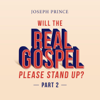 Will the Real Gospel Please Stand Up?, Pt. 2 - Joseph Prince