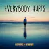 Everybody Hurts - Single album lyrics, reviews, download