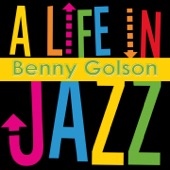 Benny Golson - A Life in Jazz artwork