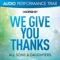 We Give You Thanks (Audio Performance Trax) - EP