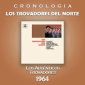 Los Trovadores del Norte Cronología - Los Trovadores del Norte (1964) artwork