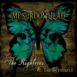 The Righteous & the Butterfly - Mushroomhead