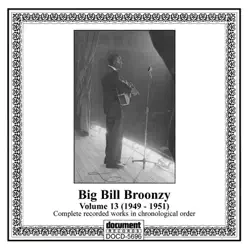 Big Bill Broonzy, Vol. 13 (1949-1951) - Big Bill Broonzy
