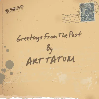 Greetings from the Past - Art Tatum