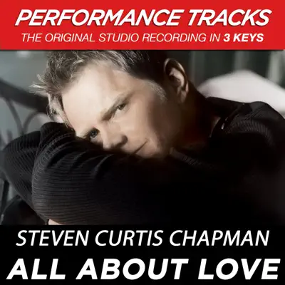 All About Love (Performance Tracks) - EP - Steven Curtis Chapman