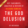 Instaread - The God Delusion by Richard Dawkins: Key Takeaways, Analysis, & Review (Unabridged)