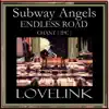 SUBWAY ANGELS ENDLESS ROAD chant IPC - Single album lyrics, reviews, download