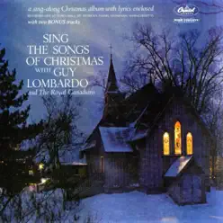 Sing the Songs of Christmas (Bonus Track Version) - Guy Lombardo & His Royal Canadians Sing the Songs of Christmas (Bonus Track Version) - Guy Lombardo & His Royal Canadians