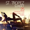 St. Tropez Sunset (25 Sophisticated Lounge & Chill-out Tunes)