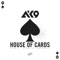 House of Cards (feat. Chris Arnott) [Radio Edit] - AK9 lyrics