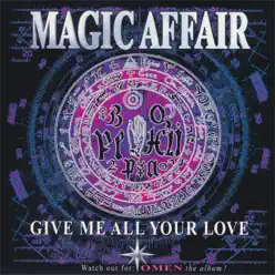 Give Me All Your Love - Single - Magic Affair