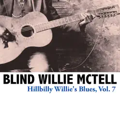 Hillbilly Willie's Blues, Vol. 7 - Blind Willie McTell