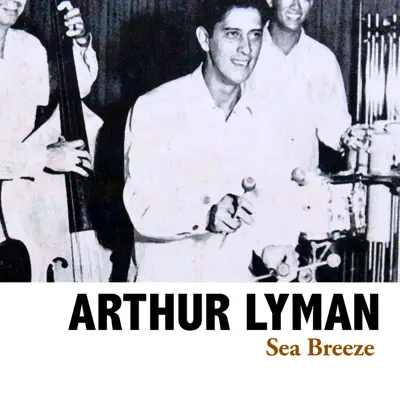 Sea Breeze - Arthur Lyman