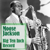 Moose Jackson - Big Ten Inch Record