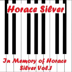 In Memory of Horace Silver, Vol. 1 - Horace Silver In Memory of Horace Silver, Vol. 1 - Horace Silver