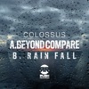 Beyond Compare / Rain Fall - Single