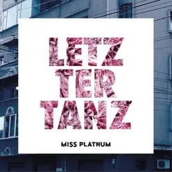 Letzter Tanz - Single - Miss Platnum Letzter Tanz - Single - Miss Platnum