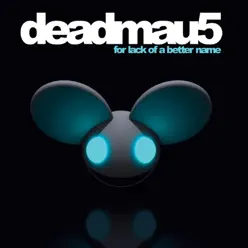 For Lack of a Better Name - Deadmau5