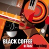 Black Coffee - A Jazz Morning