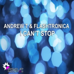 Andrew T & Flashtronica - I Can't Stop (Original Club Mix)