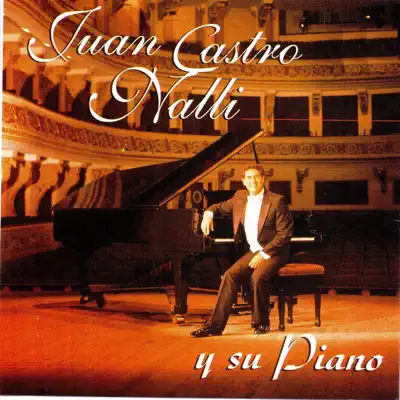 Juan Castro Nalli y Su Piano - Juan Castro Nalli