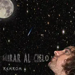 Mirar Al Cielo - RamRom Mirar Al Cielo - RamRom